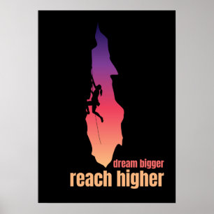 Motivation des Klettersports Metapher Dream Bigger Poster
