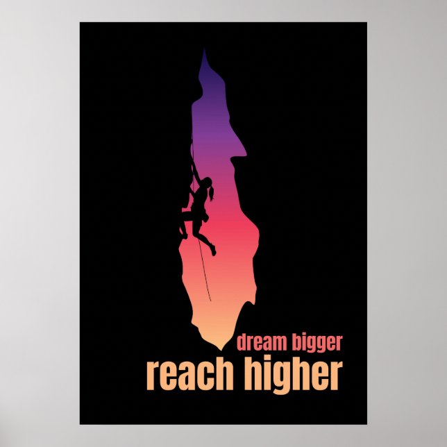 Motivation des Klettersports Metapher Dream Bigger Poster (Vorne)