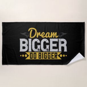 Motivation - Dream Bigger Do Bigger Beach Handtuch