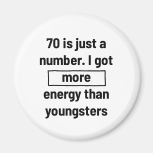 Motivation energisch 70 Jahre alt Zitat Redewendun Magnet