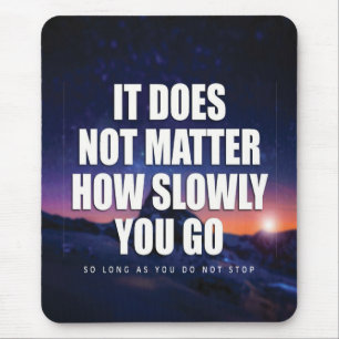 Motivation - es spielt keine Rolle, wie langsam Si Mousepad