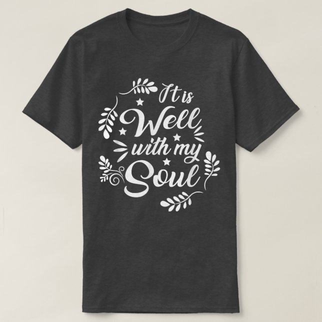 Motivation Faith Peace Religious It is Well with M T-Shirt (Design vorne)
