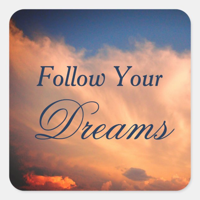 Motivation für Ihre Träume Himmel und Wolken Foto Quadratischer Aufkleber (Vorderseite)