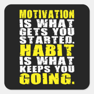 Motivation gegen Gewohnheit - Motivierend Worte Quadratischer Aufkleber