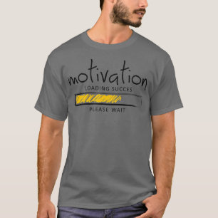 Motivation Loading Erfolg Bitte warten Grafik Coo T-Shirt