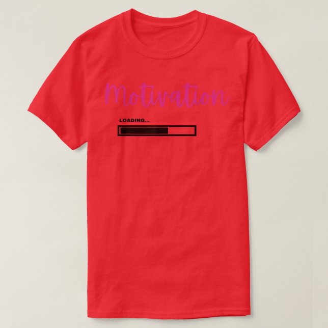 Motivation Loading  T-Shirt (Design vorne)
