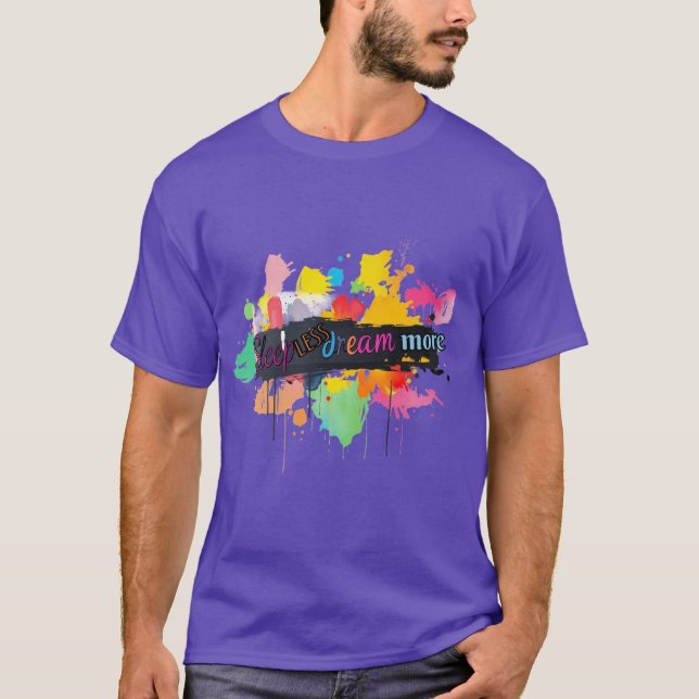 Motivation: Schlaf weniger, träume mehr. T-Shirt (Vorderseite)