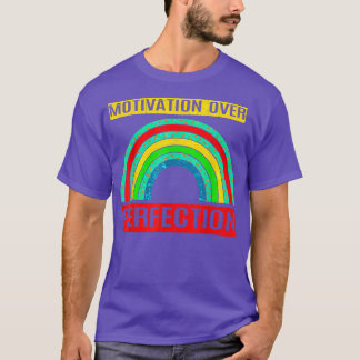 Motivation über Perfektionierung Rainbow Teacher M T-Shirt