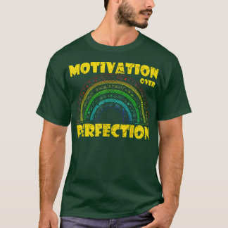 Motivation über Perfektionierung Rainbow Teacher M T-Shirt