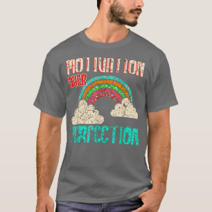 Motivation über Perfektionierung Rainbow Teacher M T-Shirt