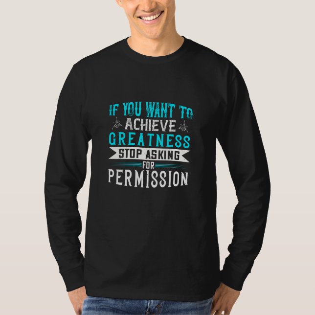 Motivation - Wenn Sie Großzügigkeit Gewollt haben T-Shirt (Vorderseite)