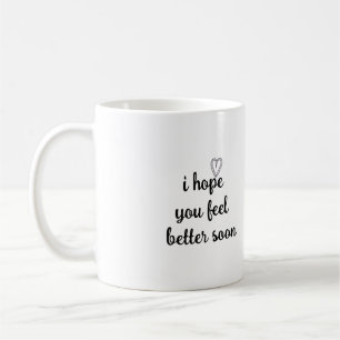 Motivation words i hope you feter better soon kaffeetasse