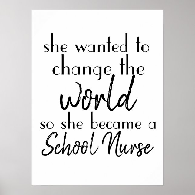 Motivation Zitat für Schulkrankenpfleger: Veränder Poster (Vorne)