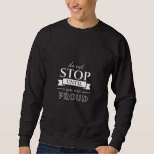 Motivation Zitat Stilvoll und positiv Text Sweatshirt
