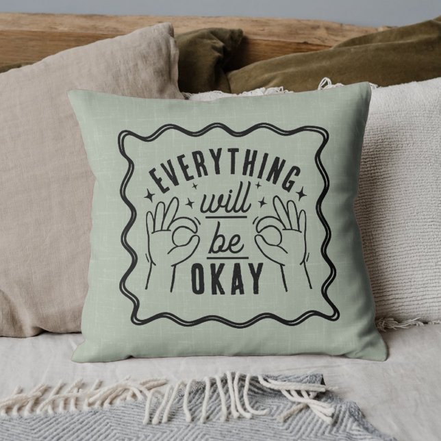 Motivational Affirmations Everything Will Be Okay Kissen (Von Creator hochgeladen)