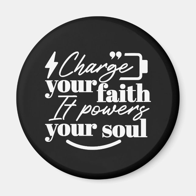 Motivational Christian Quote – Charge Your Faith Magnet (Vorne)