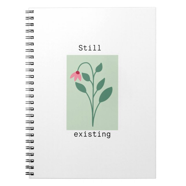 Motivational Floral Stamp - Still Existing Notizblock (Vorderseite)