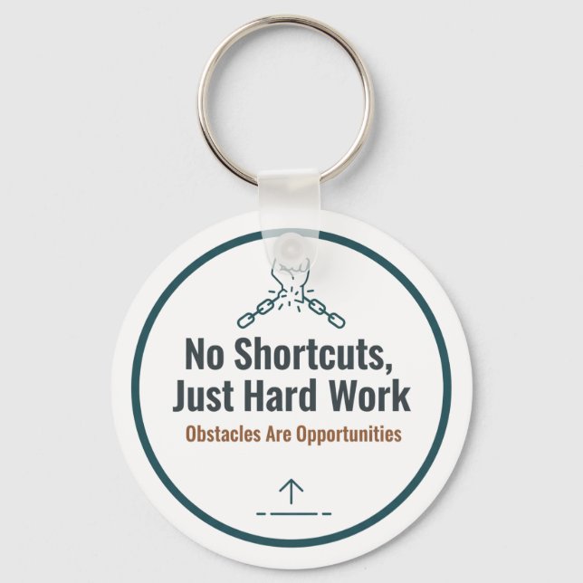 Motivational Hard Work Quote Design – No Shortcuts Schlüsselanhänger (Vorderseite)