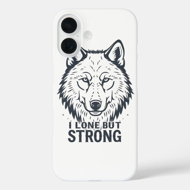 Motivational "Lone But Strong" Lone Wolf iPhone 16 Hülle (Rückseite)