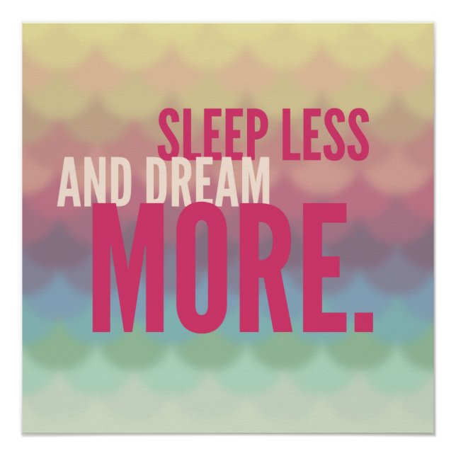 Motivational Poster "Sleep Less And Dream More" (Vorderseite)