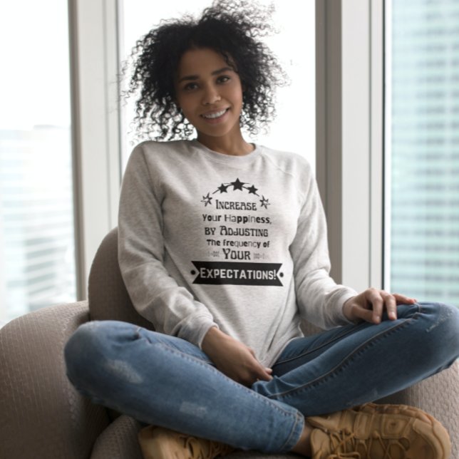 Motivational Quote About Happiness Sweatshirt (Von Creator hochgeladen)
