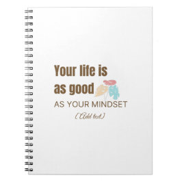 Motivational Quote Notebook - Your Life Is As Good Notizblock