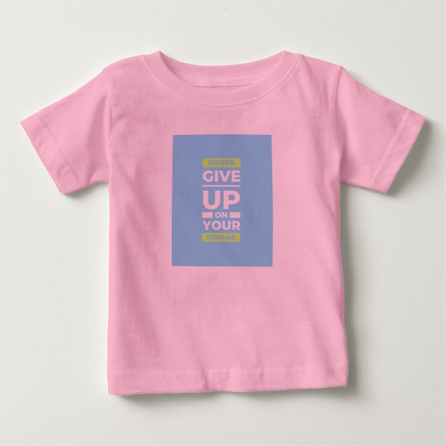 motivational quotes t shirt for baby  (Vorderseite)
