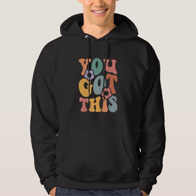 Motivational Testing Day For Teacher You Got This  Hoodie (Vorderseite)