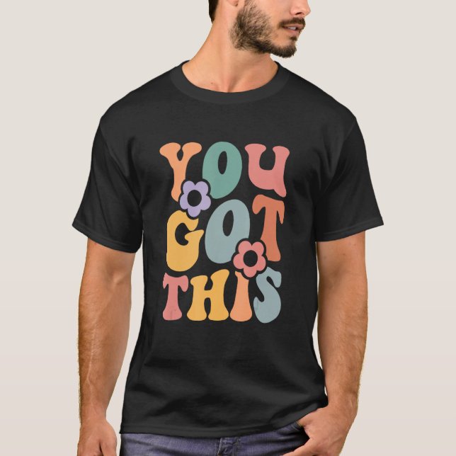 Motivational Testing Day For Teacher You Got This  T-Shirt (Vorderseite)