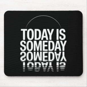 Motivationsspruch Heute Ist Irgendwann Mousepad