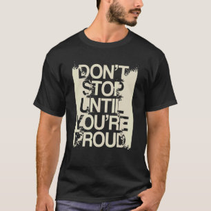 Motivationszitat Inspiration Positives Sprichwort T-Shirt