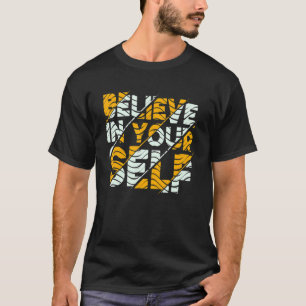 Motivationszitat Inspiration Positives Sprichwort T-Shirt