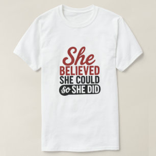 Motivationszitat Sie Glaubte Sie Könne Es T-Shirt