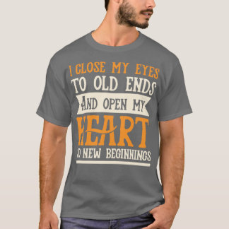 Motivierend Angebot für alte und neue Anfänge T-Shirt