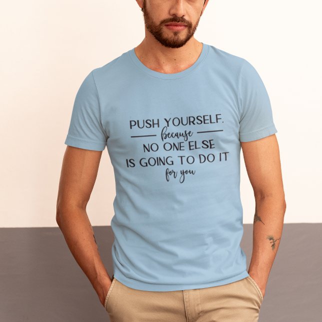Motivierend Angebotsdesign T-Shirt (Push Yourself Motivational Quote Design T-Shirt)