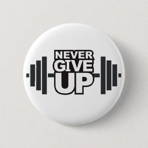 Motivierend Ausdruck "Gib niemals auf" Button