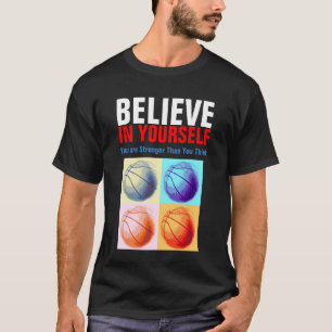 Motivierend Basketball glaubt an euch selbst T-Shirt
