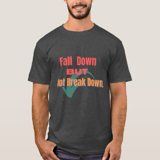 "Motivierend Fall, aber nicht zusammenbrechen" T-Shirt