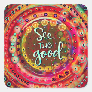 Motivierend farbige "See the Good"-Lehrerin Quadratischer Aufkleber