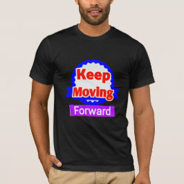 Motivierend Fortbewegung behalten T-Shirt