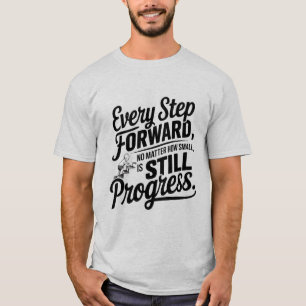 "Motivierend Fortschritt T Shirt - Jeder Schritt z