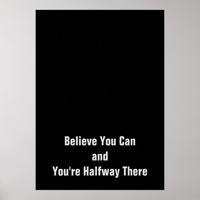 Motivierend glauben, dass du auf halbem Weg dorthi Poster (Vorne)