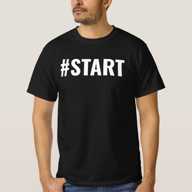 Motivierend Hashtag Start T - Shirt (Vorderseite)