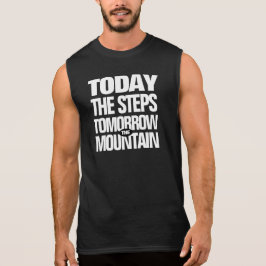 Motivierend Heute die Schritte Morgen der Berg T-Shirt