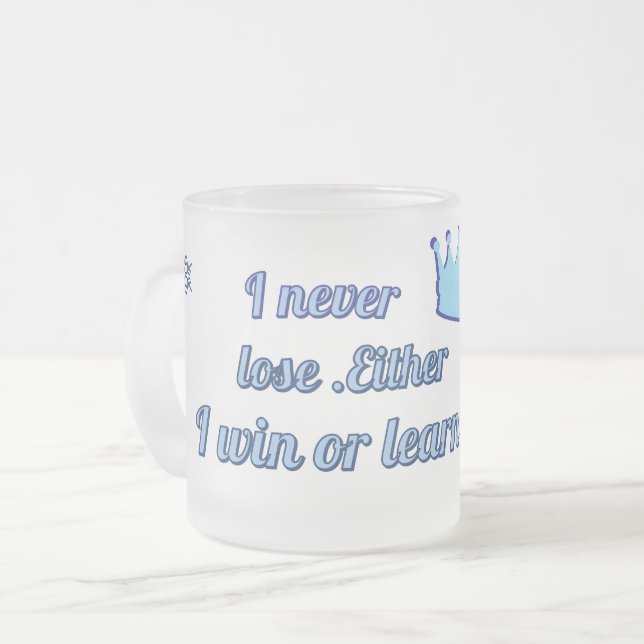 Motivierend_I verliert niemals, entweder ich gewin Mattglastasse (Vorderseite Links)