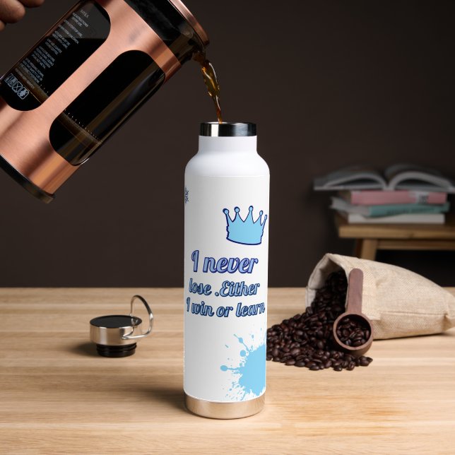 Motivierend_I verliert niemals, entweder ich gewin Trinkflasche (Kaffee (gedreht))