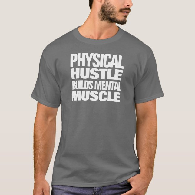 Motivierend körperliche Belastbarkeit baut mentale T-Shirt (Vorderseite)