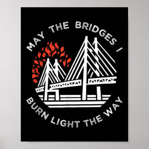 Motivierend - Mögen die Brücken, die ich brennen,  Poster