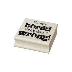 Motivierend Motto gegen Langeweile Gummistempel