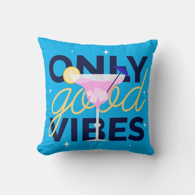 Motivierend nur gutes Vibescocktail-Party Kissen (Vorderseite)